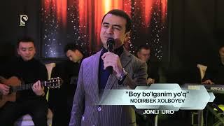 Nodoribek Xolboyev - Boy bo'lganim yo'q