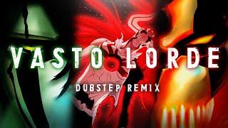 Vasto Lorde - [Dubstep Remix]