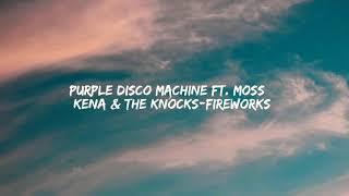 Purple Disco Machine ft. Moss Kena & The Knocks-Fireworks (Lyrics)