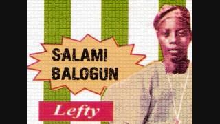 LEFTY SALAMI BALOGUN - Siko Aremu