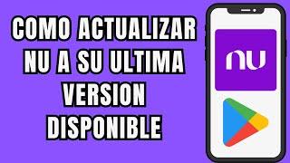  COMO ACTRUALIZAR LA APP NU MEXICO FACIL YA RAPIDO ️