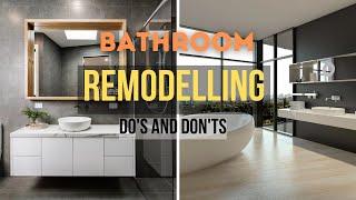 The Do's and Don'ts of Bathroom Remodeling- Eric Breuer Interiors