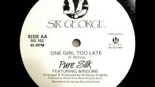 Pure Silk - One Girl Too Late (Soul Mix)