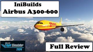 Inibuilds Airbus A300-600 Premium edition - full review Microsoft Flight Simulator (MSFS) 2024