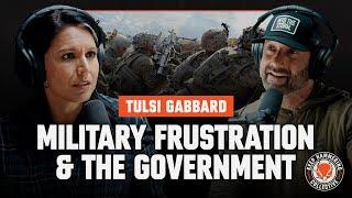 Tulsi Gabbard | Military Frustration & The Government | Highlight from Ep. 011