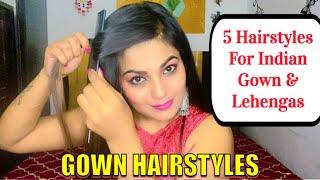 5 Easiest Hairstyles For Gown & Lehengas || Super Easy Self Hairstyles For Gown #openhairstyle #bun