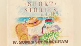 Short Stories by Somerset Maugham P.1 - Audiobook