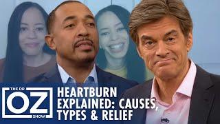 Heartburn Explained: Causes, Types, and How to Find Relief Fast! | Oz Health