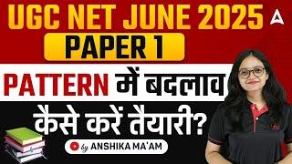 UGC NET Paper 1 Exam Pattern Change | UGC NET June 2025 Ki Taiyari Kaise Kare? | UGC NET Preparation