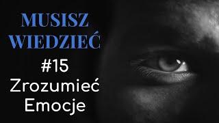 Musisz wiedzieć || #15 Zrozumieć emocje