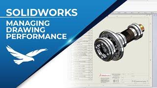 Managing SOLIDWORKS Drawing Performance with System Options, Document Properties and Open Modes