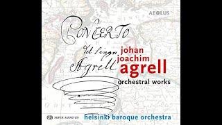 Johan Joachim Agrell (1701-1765) - Orchestral Works (Aapo Häkkinen)