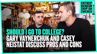 Should I Go To College? Gary Vaynerchuk and Casey Neistat Discuss Pros and Cons