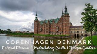 Copenhagen Part 5 - National Museum of Denmark | Frederiksborg Palace | Baroque Gardens