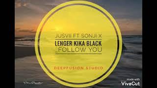 Jusvii ft SONJI X Lenger Kika black_-_ Follow you