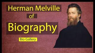 Herman Melville of Biography | Bio Gallery