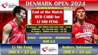 KERAS & DRAMATIS! KARTU MERAH LI SHI FENG VS ANDERS ANTONSEN || DENMARK OPEN 2024 MS QUARTERFINALS