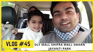 A full week Vlog before lockdown | DLF Mall Noida | swarn jayanti park | Pari Chauk | Shipra Mall