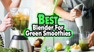  Top 5- Best Blender For Green Smoothies In 2023 [ Small Blender For Green Smoothies ]