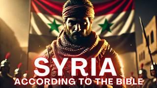 The Truth About Syria in the Bible: Syrians in Biblical Prophecies