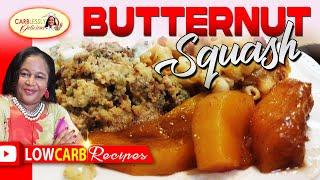 BUTTERNUT SQUASH | Keto Soul Food | Low Carb Substitute for Candied Yams!