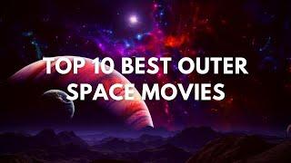 Top 10 Best Outer Space Movies you should watch | 2021