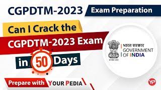 Strategy to crack/prepare the CGPDTM written exam in 50 Days | All topics to be prepared for Exam