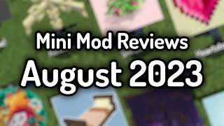 Mini Mod Reviews - August 2023 (COMPILATION)