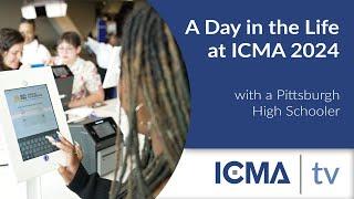 A Day in the Life at ICMA2024 with Pittsburgh High Schooler