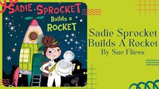  Kids Book Read Aloud  Sadie Sprocket Builds A Rocket [ READ ALONG VIDEO ]