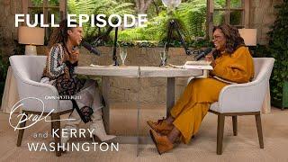 Oprah & Kerry Washington | Full Episode | OWN Spotlight