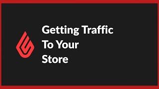 Getting Traffic to your Store