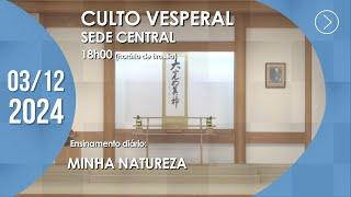 Culto Vesperal | "Ser amado por Deus" (1ª parte) - 03/12/2024