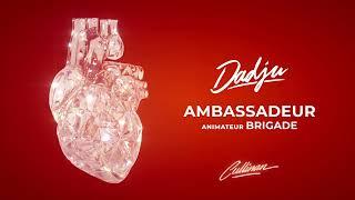 DADJU - AMBASSADEUR (ANIMATEUR : BRIGADE) (AUDIO OFFICIEL)