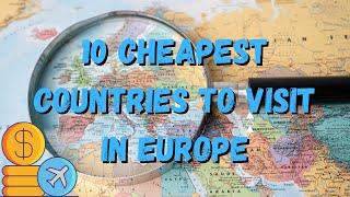 10 CHEAPEST COUNTRIES IN EUROPE ! (BUDGET TRAVEL)