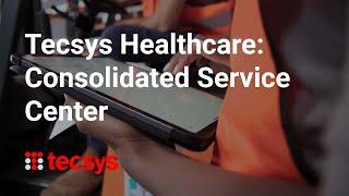 Tecsys Healthcare: Consolidated Service Center