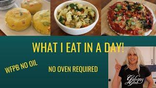 3 WFPBNO Recipes - No Oven Needed! See What I Eat in a Day!