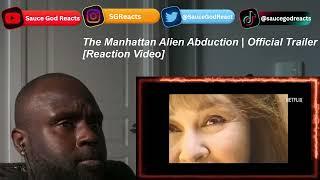 The Manhattan Alien Abduction | Official Trailer | Netflix| REACTION