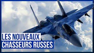 Quels sont les Nouveaux Avions de Chasse de la Russie ? (Ft/ Ate Chuet)