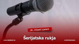 ŠERIJATSKA RUKJA - dr. Zijad Ljakić