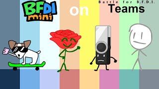 If BFDI Mini Series (Original, Again, Deluxe, Seriously) Characters were on BFB Teams