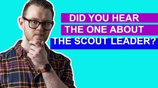 Dave Bawden | One Liners - Scout leader