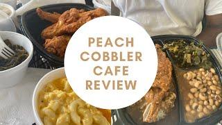 Peach Cobbler Cafe review #peachcobblercafe #soulfood