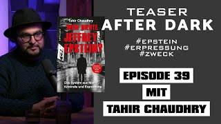 TEASER / AFTER DARK mit  @TahirChaudhry   WEM DIENTE JEFFREY EPSTEIN?