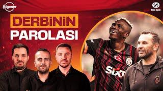 DERBİNİN KİLİT İSİMLERİ KİMLER? Galatasaray vs Beşiktaş Maç Önü | Eski Açık