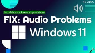 Solved: Audio not working in Windows 11