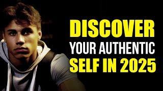 Discover Your TRUE AUTHENTIC Self in 2025!