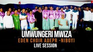 UMWUNGERI MWIZA BY Eden Choir Adepr Niboyi ( LIVE SESSION ) 4K