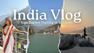 India Vlog - Rishikesh - Yoga Teacher Training - Travel