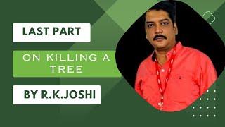 ON KILLING A TREE | GIEVE PATEL | LAST PART | BY R.K.JOSHI SIR